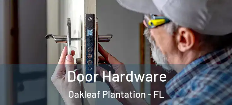  Door Hardware Oakleaf Plantation - FL