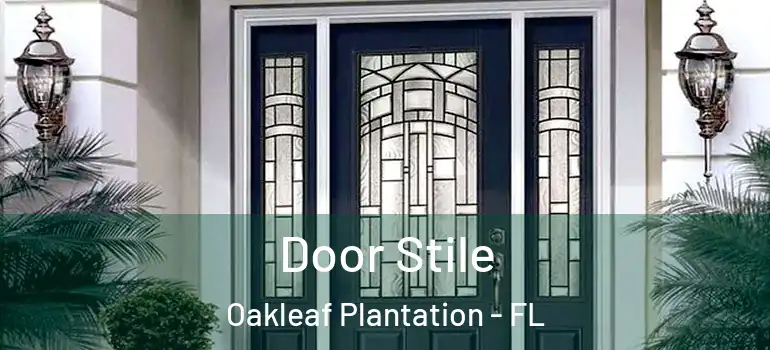  Door Stile Oakleaf Plantation - FL