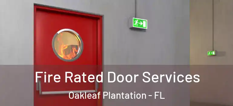  Fire Rated Door Services Oakleaf Plantation - FL