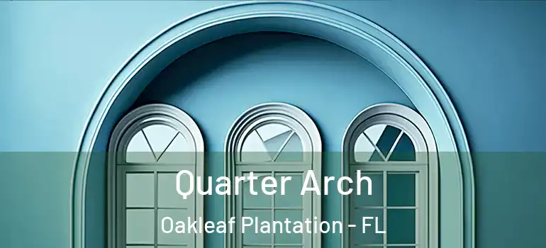  Quarter Arch Oakleaf Plantation - FL