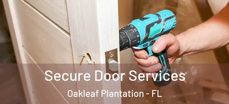 Secure Door Services Oakleaf Plantation - FL