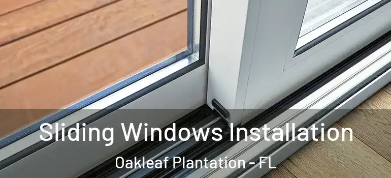  Sliding Windows Installation Oakleaf Plantation - FL